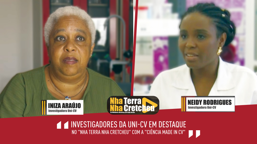 Investigadores da Uni-CV em destaque no "Nha Terra Nha Cretcheu" com a "Ciência Made in CV"
