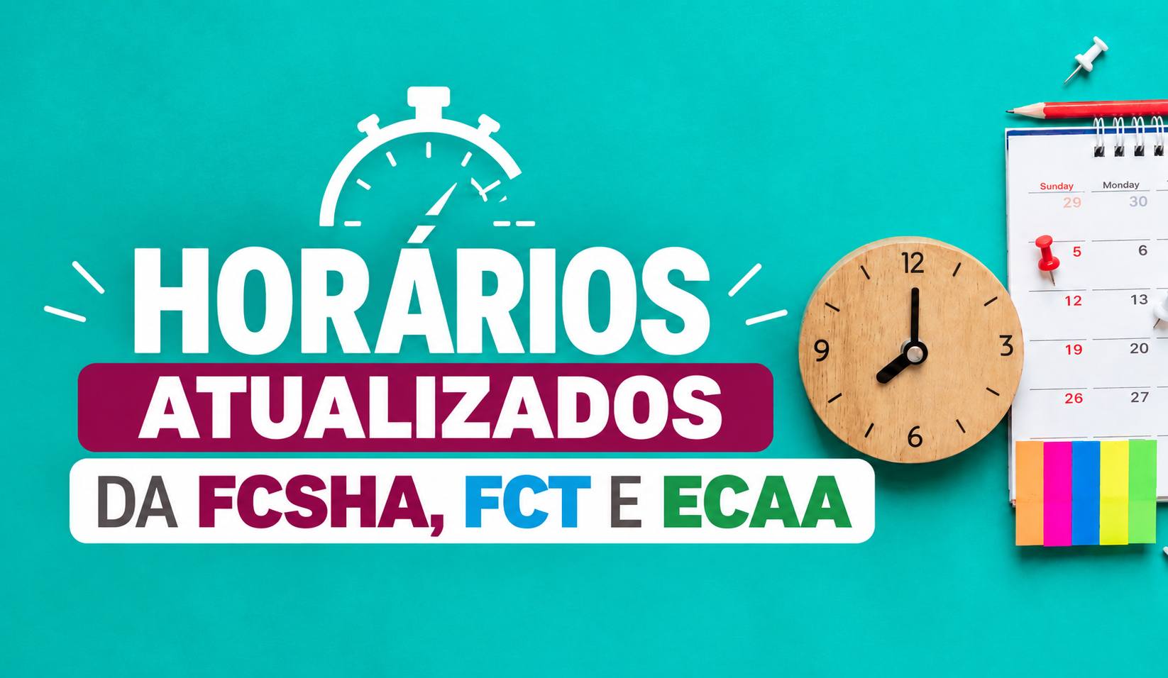 Horários atualizados da FCSHA, FCT e ECAA